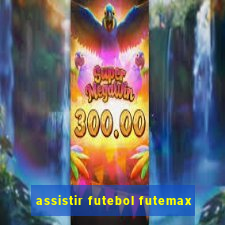 assistir futebol futemax